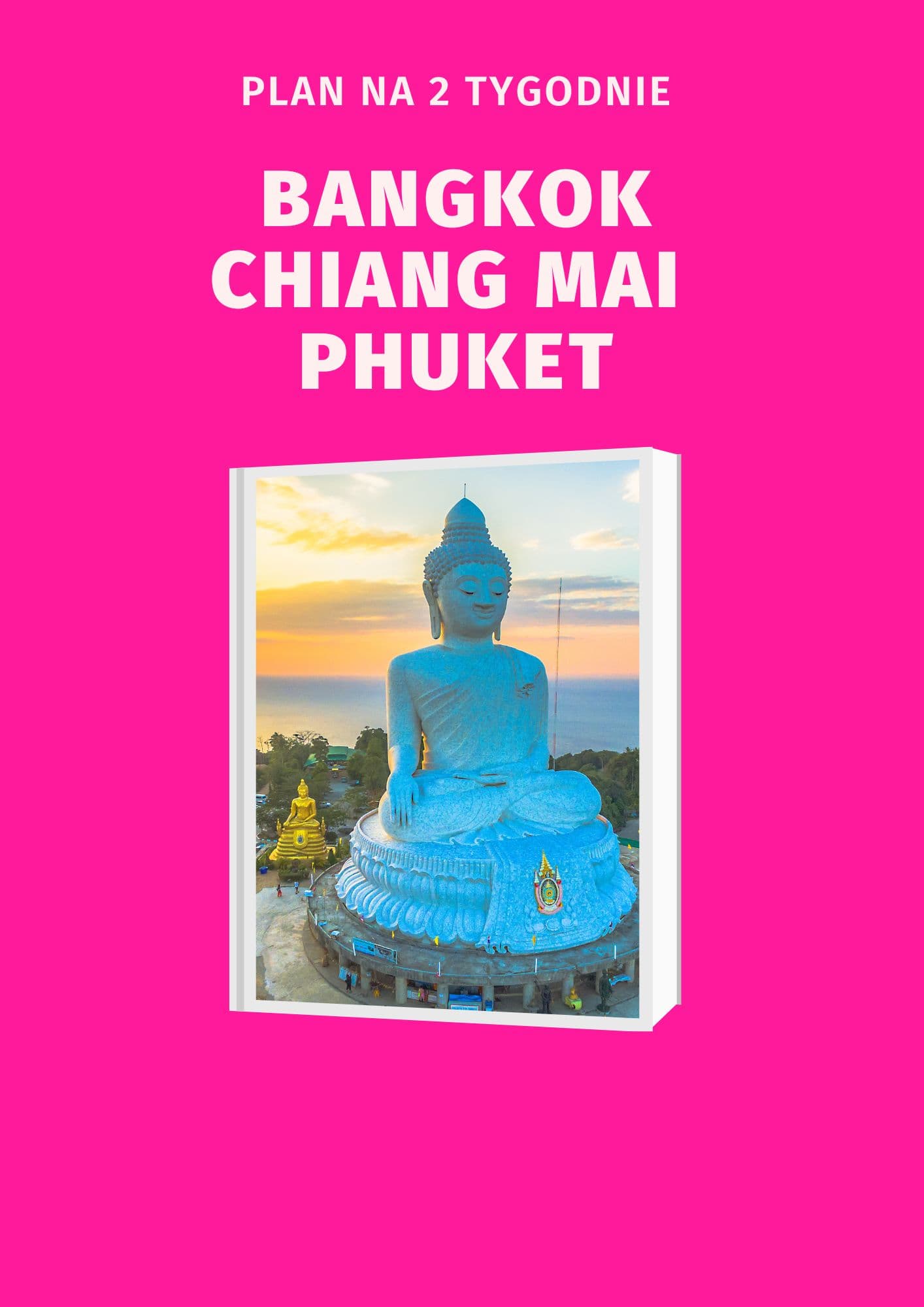 Plan podróży - Bangkok, Chiang Mai, Phuket