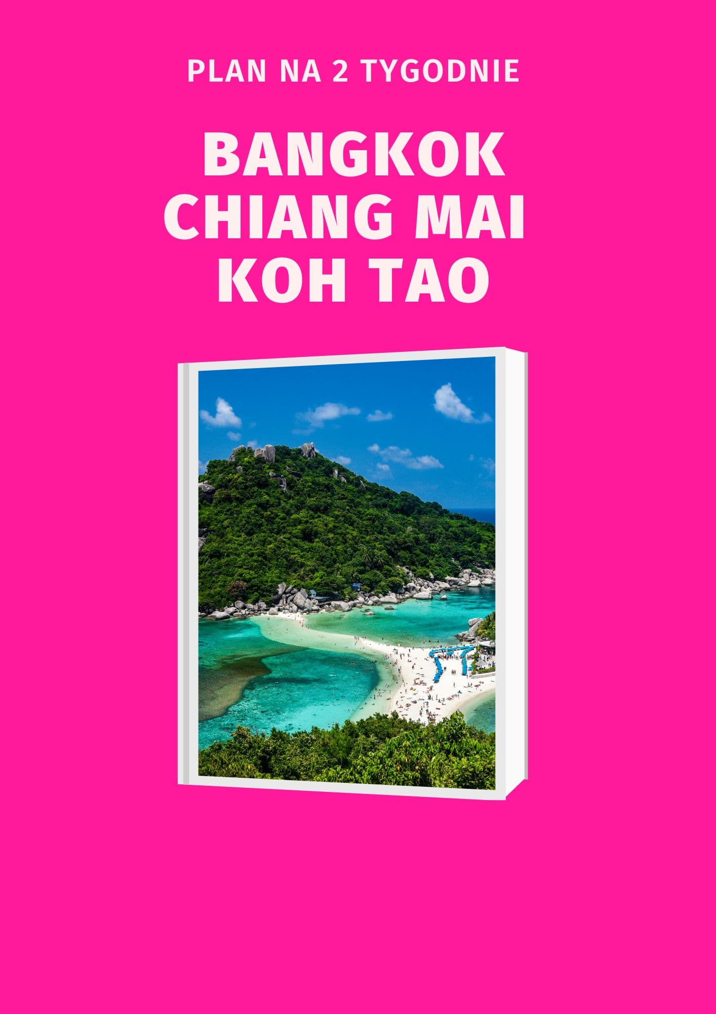 Plan podróży - Bangkok, Chiang Mai, Koh Tao, Koh Phangan