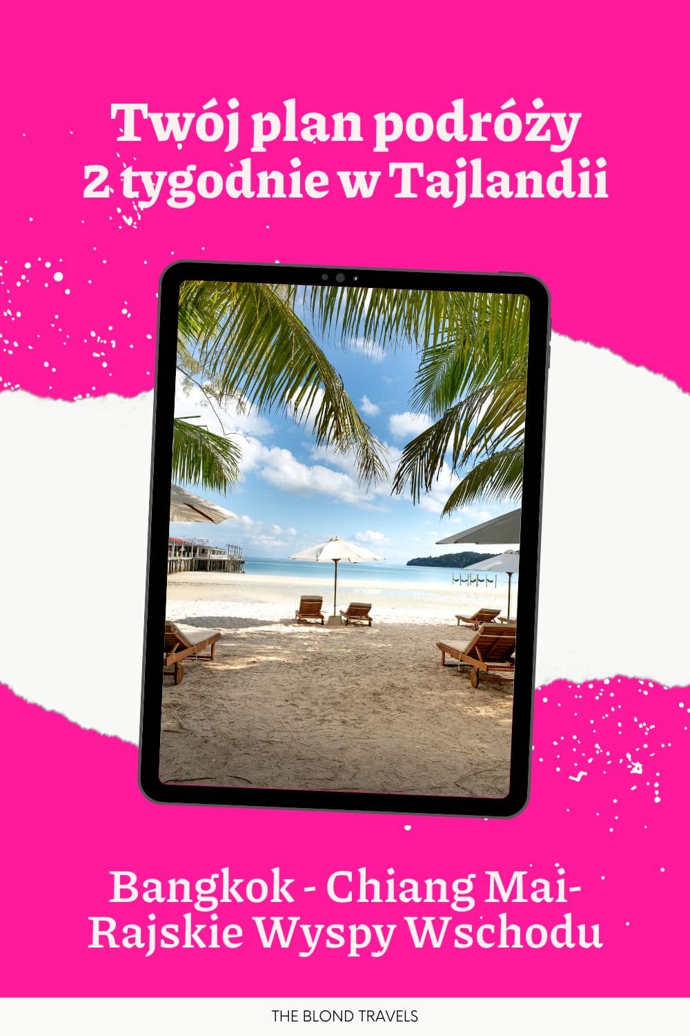 Plan podróży - Bangkok, Chiang Mai, Rajskie Wyspy Wschodu