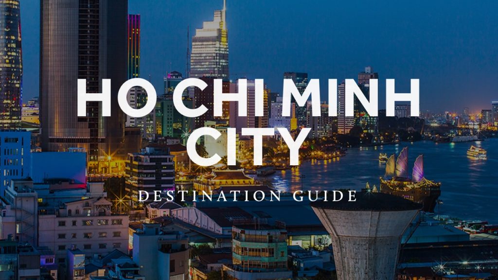 Ho Chi Minh City Destination Guide